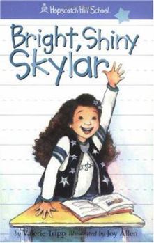 Bright, Shiny Skylar - Book  of the Hopscotch Hill School