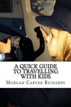 Paperback A Quick Guide to Travelling with Kids Book