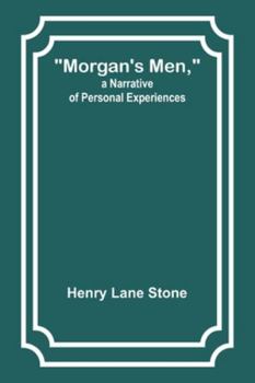 Paperback Morgan's Men, a Narrative of Personal Experiences Book