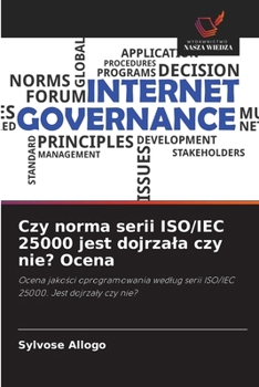 Czy norma serii ISO/IEC 25000 jest dojrzala czy nie? Ocena (Polish Edition)
