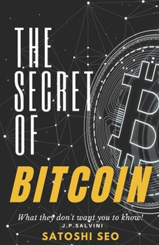 Paperback The Secret of Bitcoin: Everything you need to know and haven't been told Book