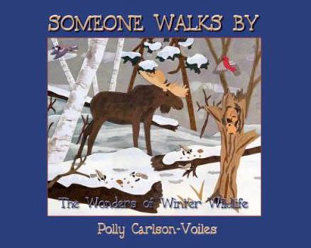 Paperback Someone Walks by: The Wonders of Winter Wildlife Book