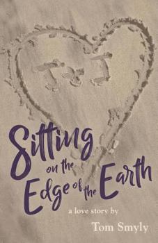 Paperback Sitting on the Edge of the Earth: A Love Story Book