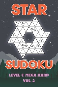 Paperback Star Sudoku Level 4: Mega Hard Vol. 2: Play Star Sudoku Hoshi With Solutions Star Shape Grid Hard Level Volumes 1-40 Sudoku Variation Travel Friendly Book