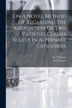 Paperback On A Novel Method Of Regarding The Association Of Two Varieties Classes Solely In Alternate Categories Book