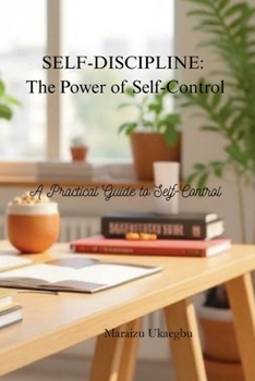Self-Discipline: The Power of Self-Control