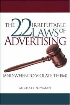 Hardcover The 22 Irrefutable Laws of Advertising (and When to Violate Them) Book