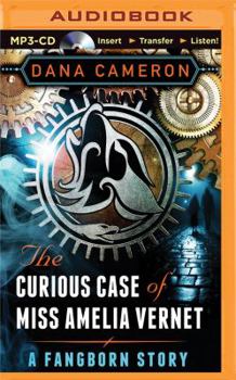 The Curious Case of Miss Amelia Vernet - Book #2 of the Fangborn