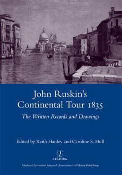 Hardcover John Ruskin's Continental Tour 1835: The Written Records and Drawings Book