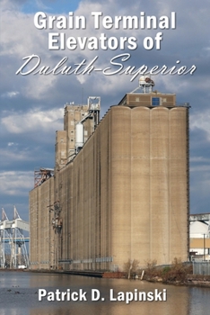 Paperback The Grain Terminal Elevators of Duluth-Superior Book