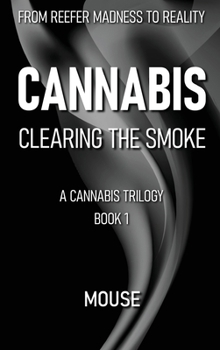 Hardcover Cannabis: Clearing the Smoke Book