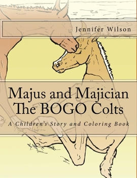Paperback Majus and Majician, The BOGO Colts: A Children's Story and Coloring Book