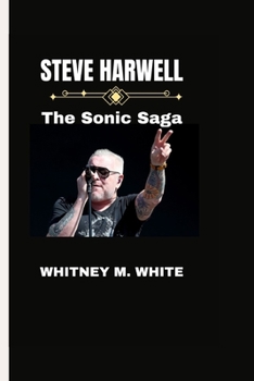STEVE HARWELL: The Sonic Saga