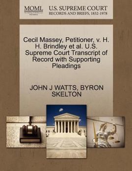Paperback Cecil Massey, Petitioner, V. H. H. Brindley et al. U.S. Supreme Court Transcript of Record with Supporting Pleadings Book