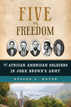 Hardcover Five for Freedom: The African American Soldiers in John Brown's Army Book