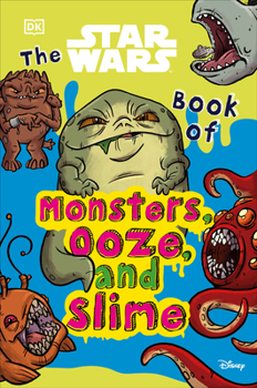 Hardcover The Star Wars Book of Monsters, Ooze and Slime: (Library Edition) Book