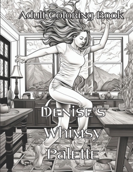 Paperback Adult Coloring Book: Denise's Whimsy Palette: Adult Coloring Book [Large Print] Book