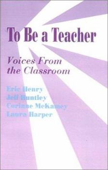 Hardcover To Be a Teacher: Voices from the Classroom Book