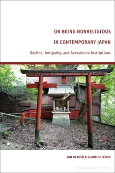 Hardcover On Being Nonreligious in Contemporary Japan: Decline, Antipathy, and Aversion to Institutions Book