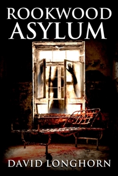 Rookwood Asylum - Book #1 of the Asylum 