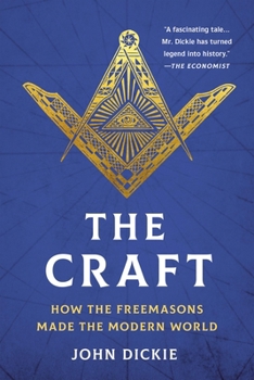 Paperback The Craft: How the Freemasons Made the Modern World Book