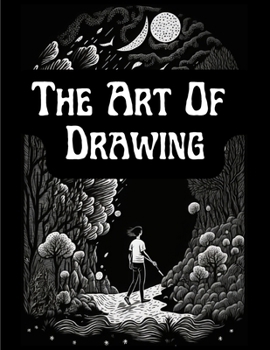 Paperback The Art Of Drawing: A Practical Treatise Of Designing And Illustration Book