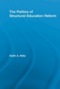 Paperback The Politics of Structural Education Reform Book