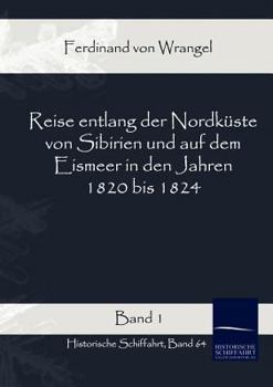 Paperback Reise entlang der Nordküste von Sibirien und auf dem Eismeer in den Jahren 1820 bis 1824 [German] Book