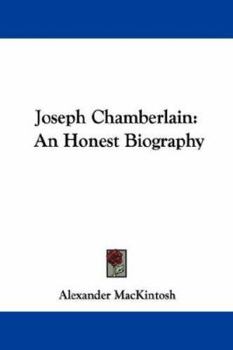 Paperback Joseph Chamberlain: An Honest Biography Book