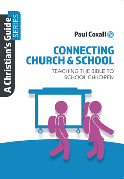 Paperback Connecting Church & School: Teaching the Bible to School Children Book