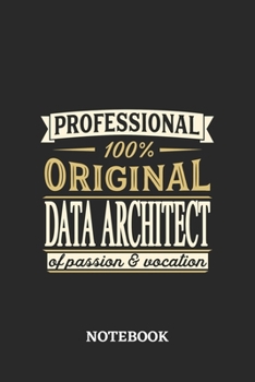 Professional Original Data Architect Notebook of Passion and Vocation: 6x9 inches - 110 blank numbered pages • Perfect Office Job Utility • Gift, Present Idea