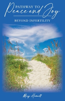 Paperback Pathway to Peace and Joy: Beyond Infertility Book