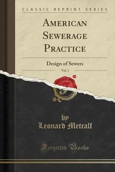 Paperback American Sewerage Practice, Vol. 1: Design of Sewers (Classic Reprint) Book