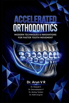ACCELERATED ORTHODONTICS: MODERN TECHNIQUES & INNOVATIONS FOR FASTER TOOTH MOVEMENT