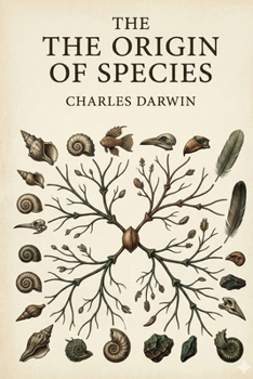 On the Origin of Species by Means of Natural Selection, or the Preservation of Favoured Races in the Struggle for Life