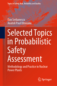 Selected Topics in Probabilistic Safety Assessment: Methodology and Practice in Nuclear Power Plants