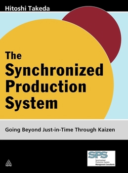 Hardcover The Synchronized Production System: Going Beyond Just-In-Time Through Kaizen Book