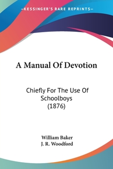 Paperback A Manual Of Devotion: Chiefly For The Use Of Schoolboys (1876) Book