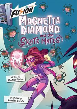 Paperback Magnetta Diamond and the Skate Mates Book