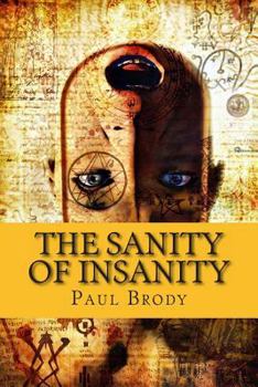 Paperback The Sanity of Insanity: The Fascinating and Troubled Lives of Writers Book