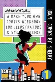 Paperback Boom! Comics by Shelby: A What Happens Next Comic Book for Budding Illustrators and Story Tellers Book