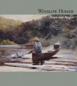 Hardcover Winslow Homer: Artist and Angler Book