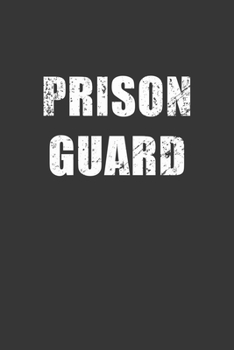 Paperback Prison Guard Notebook: Lined Journal, 120 Pages, 6 x 9, Affordable Gift Journal Matte Finish Book
