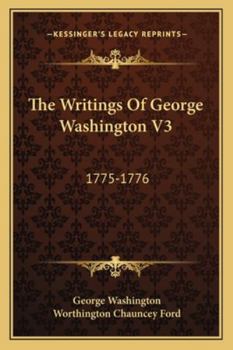 Paperback The Writings Of George Washington V3: 1775-1776 Book