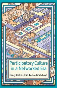 Hardcover Participatory Culture in a Networked Era: A Conversation on Youth, Learning, Commerce, and Politics Book