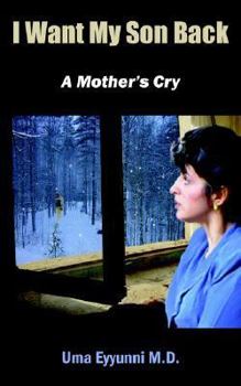 Paperback I Want My Son Back: A Mother's Cry Book