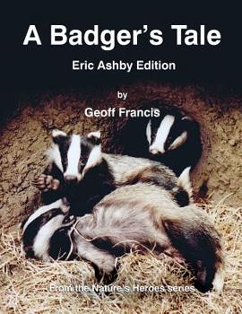 Paperback A Badger's Tale: Eric Ashby edition: From the Nature's Heroes series Book