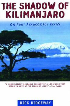 Paperback The Shadow of Kilimanjaro: On Foot Across East Africa Book