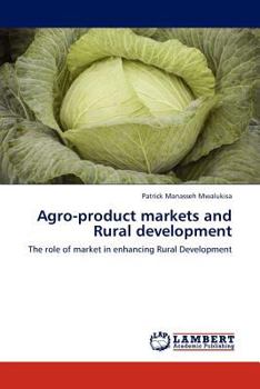 Paperback Agro-Product Markets and Rural Development Book