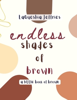 Paperback Endless Shades of Brown: A Little Book of Brown Book